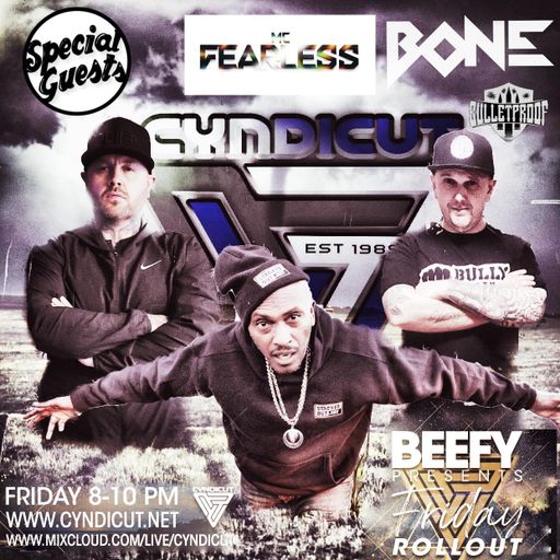 MC FEARLESS AND DJ BONE ALONGSIDE BEEFY - CYNDICUT RADIO 07-05-2021