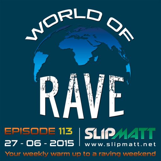 Slipmatt - World Of Rave #113