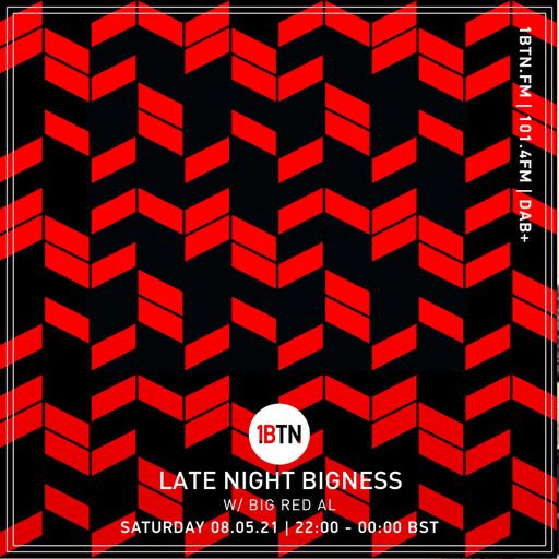LATE NIGHT BIGNESS with BIG RED AL -  Episode #39 - 08.05.2021