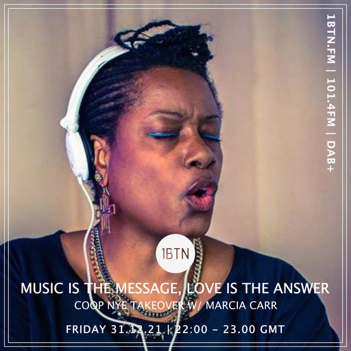 Music Is The Message, Love Is The Answer: CoOp NYE Takeover with Marcia Carr - 31.12.2021