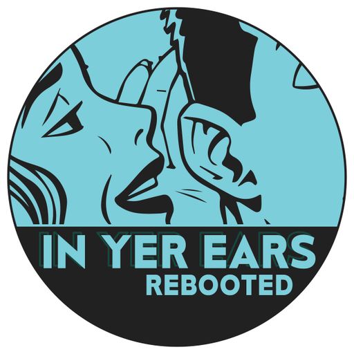 In Yer Ears - Rebooted 138 - Those We Lost in 2025