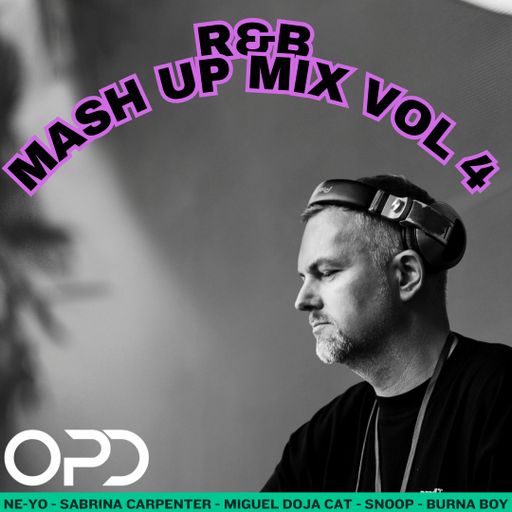 OPD R&B Mash Up Mix Vol 4 - Ne-Yo - Sabrina Carpenter - Doja Cat - Miguel - Snoop - Burna Boy