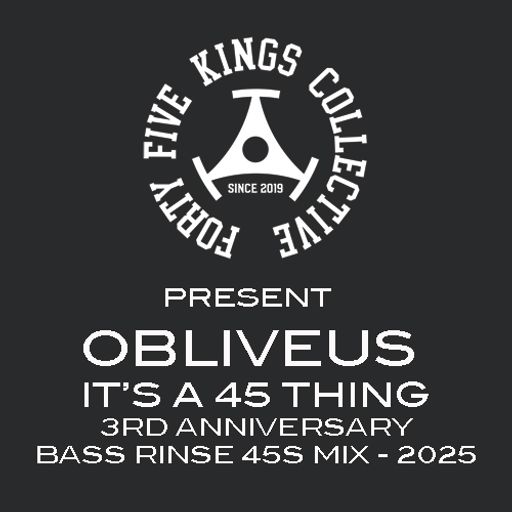 The Forty Five Kings Present Obliveus - 'It's A 45 Thing' 3rd Anniversary Bass Rinse 45s Mix