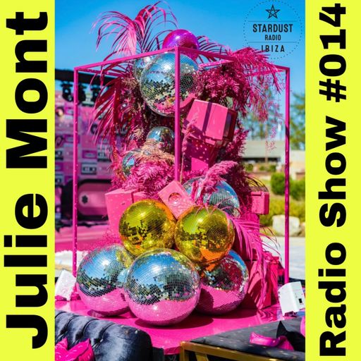 Julie Mont	-	Ibiza Stardust Radio Show #014