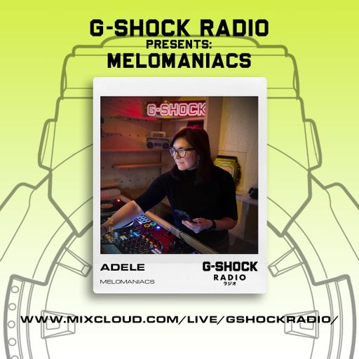 G-Shock Radio - Mel0maniacs Takeover - Adele - 29/03