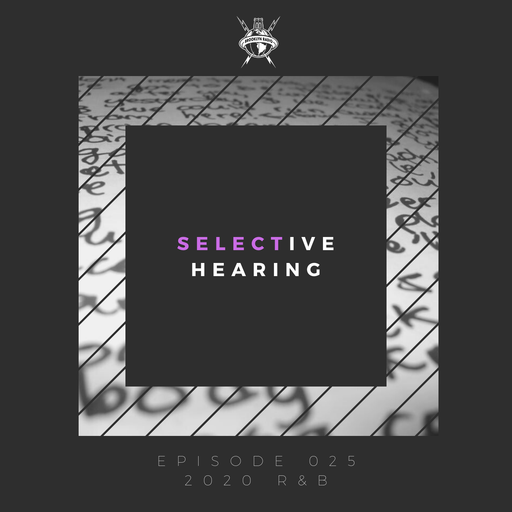 Selective Hearing Episode 025 - 2020 R&B