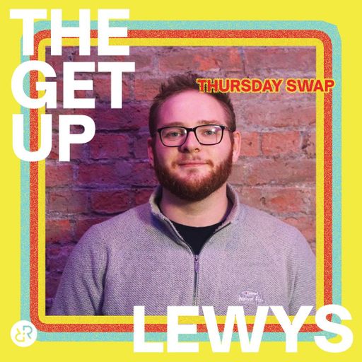 The Get Up w/ Lewys 28th July 2022