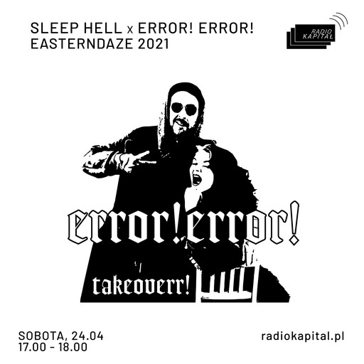 Easterndaze x Berlin 2021 On Air : SLEEP HELL (Kapital) x ERROR!ERROR! (IDA) 20.04.2021