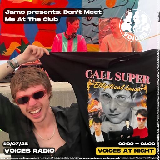Jamo Presents :  Don’t Meet Me At the Club 09/07/25- Voices Radio