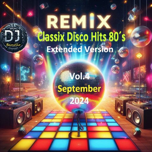 Remix Classix Disco Hits 80´s Extended Version Vol.4 September 2024
