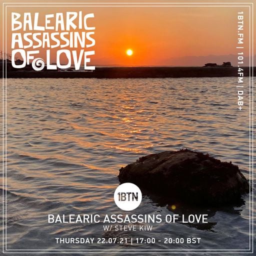 Balearic Assassins Of Love with Steve KIW - 22.07.2021