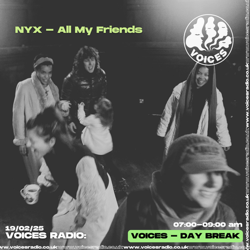 NYX - All My Friends 19/02/25. [Voices Radio]