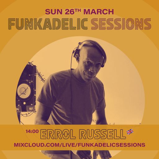Errol Russell - Funkadelic Sessions - 26-MAR-2023