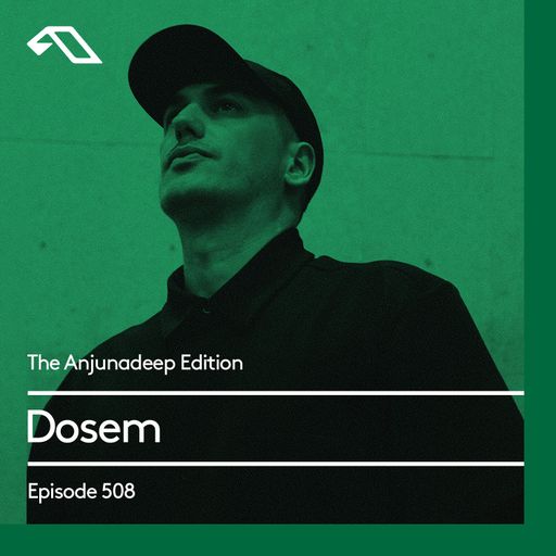 The Anjunadeep Edition 508 with Dosem