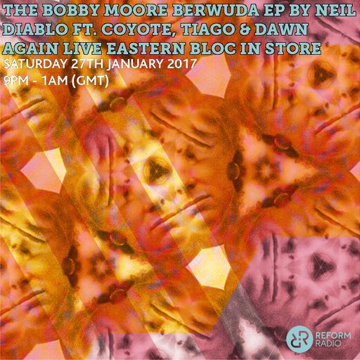 The Bobby Moore Berwuda EP by Neil Diablo ft. Coyote, Tiago & Dawn Again Live Eastern Bloc In Store