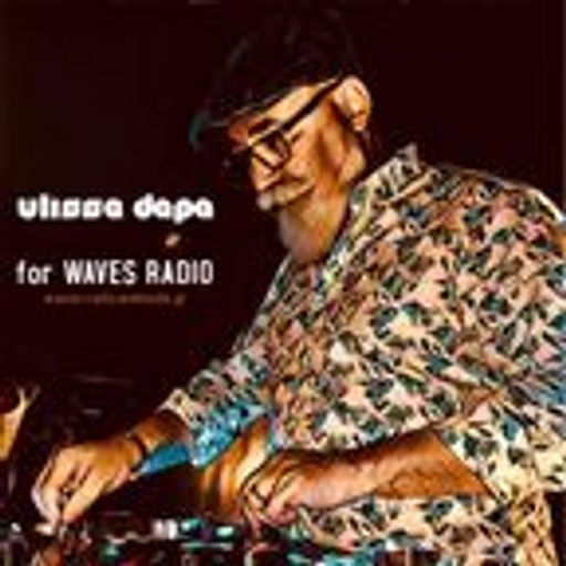 ULISSE DAPA for Waves Radio #71