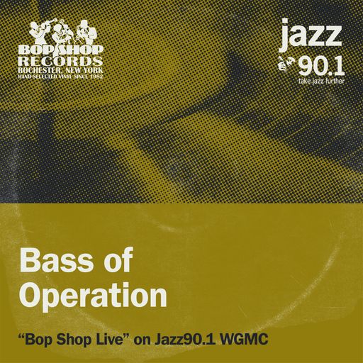 Bass of Operation on Bop Shop Live!