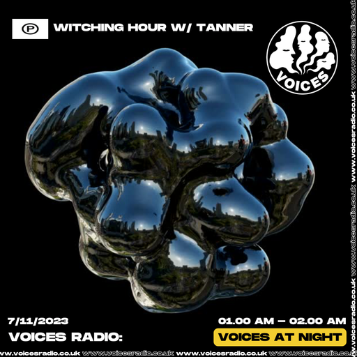 Witching Hour w/ Tanner - 07/11/23 - Voices Radio