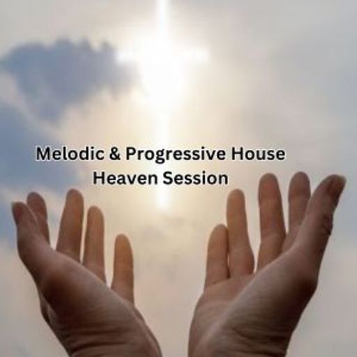 Melodic & Progressive House Heaven Session #027