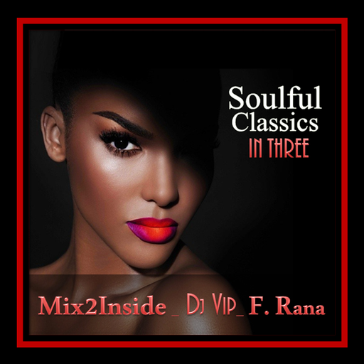 Mix2inside - DJ VIP - F.Rana : Soulful Classics in Three #26