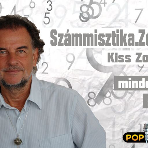 Számmisztika Zéro Zene Kiss Zoltán Zéroval. A 2023. július 07-i műsorunk. www.poptarisznya.hu
