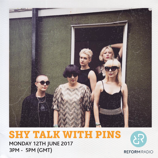 Shy Talk w/ PINS 12th June 2017