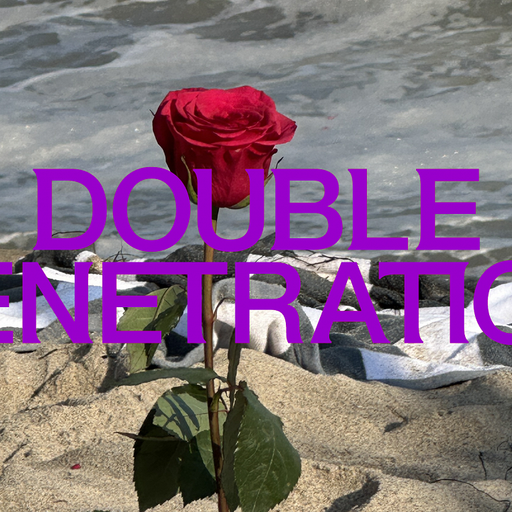 Double Penetration w/ Martine Syms - 19th August 2025