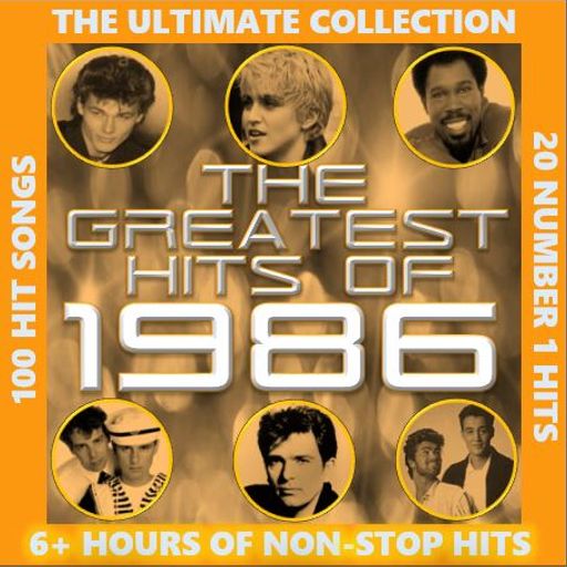 THE GREATEST HITS OF 1986 - THE ULTIMATE COLLECTION