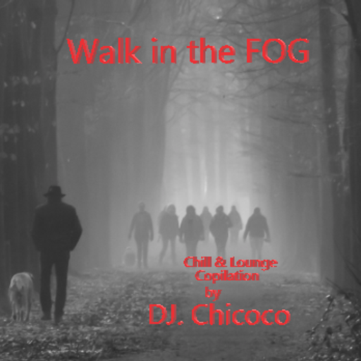 ""Walk in the Fog"" chill & lounge compilation