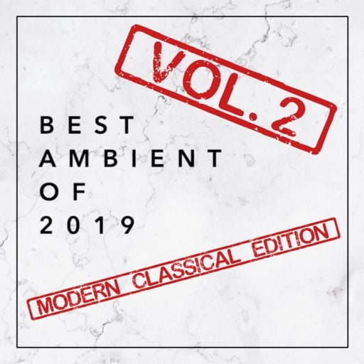 Best Ambient of 2019 Vol. 2