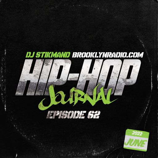 Hip Hop Journal Episode 62 w/ DJ Stikmand