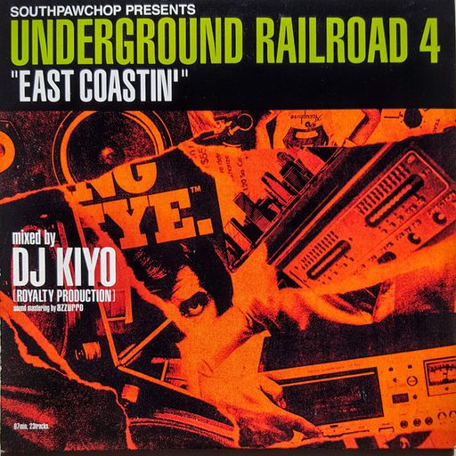 DJ Kiyo ‎– Underground Railroad 4 (East Coastin') (2008)