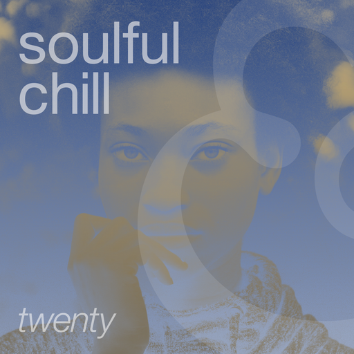 A Soulful Chill | Twenty