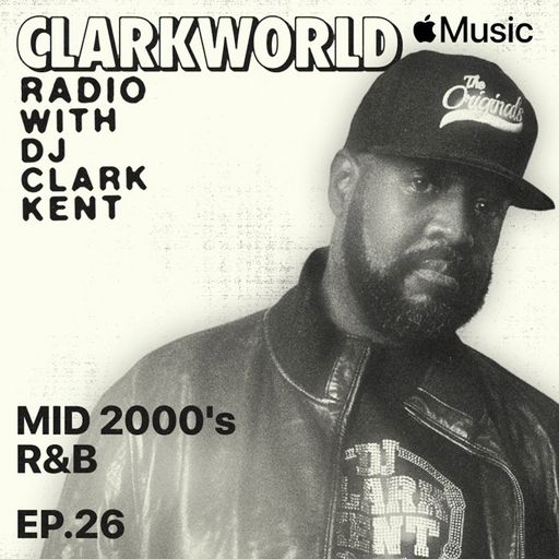 DJ Clark Kent - ClarkWorld Radio Ep.26 (Beats 1) - 2022.02.05