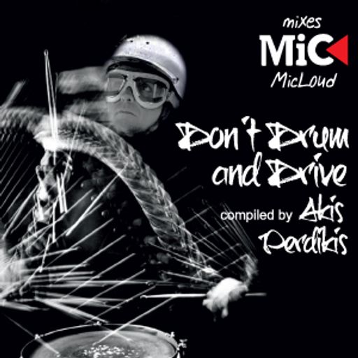 Don’t Drum and Drive - Compiled by Akis Perdikis