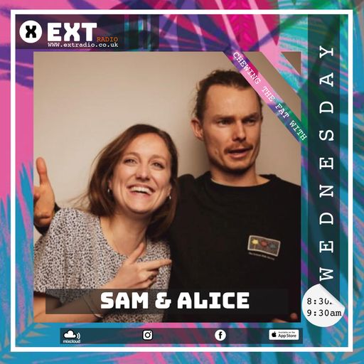 Chewing the fat with Sam & Alice - 27 JUL 2022