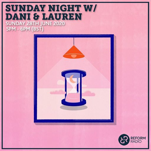 Sunday Night w/ Dani & Lauren 28th June 2020