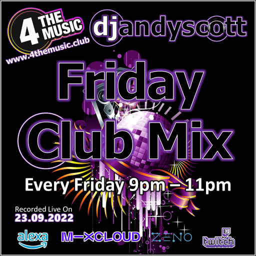 Andy Scott - 4TM Exclusive - Friday Club Mix 23-09-22