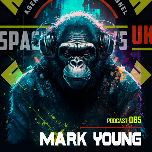 MARK YOUNG - Podcast 065 - SPACEMONKEYS UK