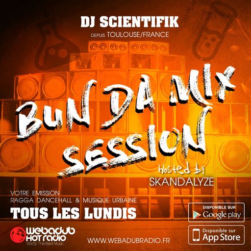DJ Scientifik - 2017-03-27-Bun Da Mix Session - EP 6 (Reggae, Dancehall, R&B Radio Show)