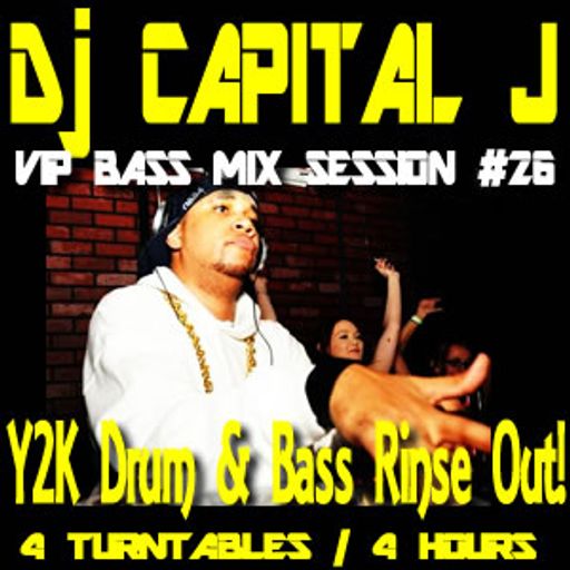 DJ CAPITAL J - Y2J AGAIN (VIP BASS MIX SESSION #26 - 2000 ERA DNB MIX SESSION)
