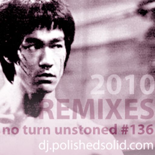 Best 2010 Remixes (No Turn Unstoned #136)