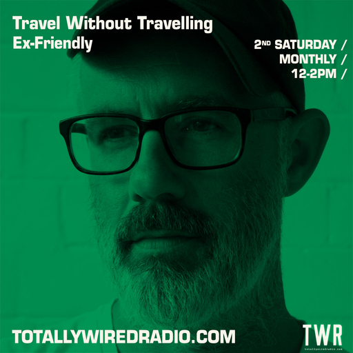 Travel Without Travelling - Ex-Friendly ~ 09.09.23
