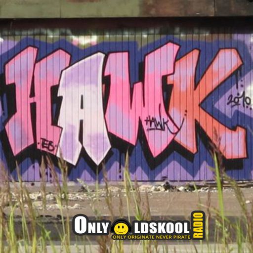 OnlyOldSkoolRadio.com - RHawk  - Saturday 27th July 2019