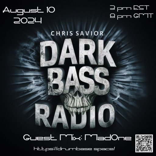 Dark Bass Radio - Chris Savior LIVE on DBS - Guest Mix - Mad One 081024