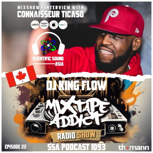 Scientific Sound Asia Podcast 1093 is Mixtape Addict 22 by DJ King Flow with Connaisseur Ticaso.