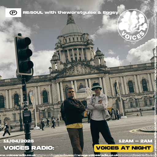 RE:SOUL w/ theworstguise & Eggsy - 09/05/2025 [Voices Radio]