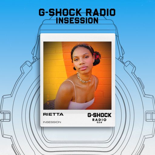 G-SHOCK Radio Presents... Insession with Rietta - 04/10