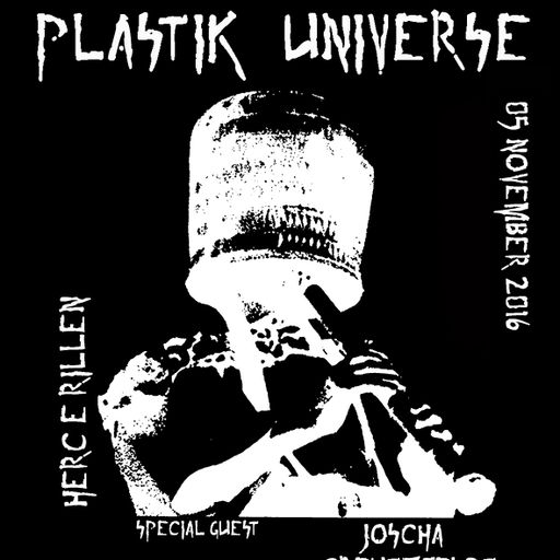 Plastik Universe #8 w/ Herc E. Rillen and Joscha Creutzfeld