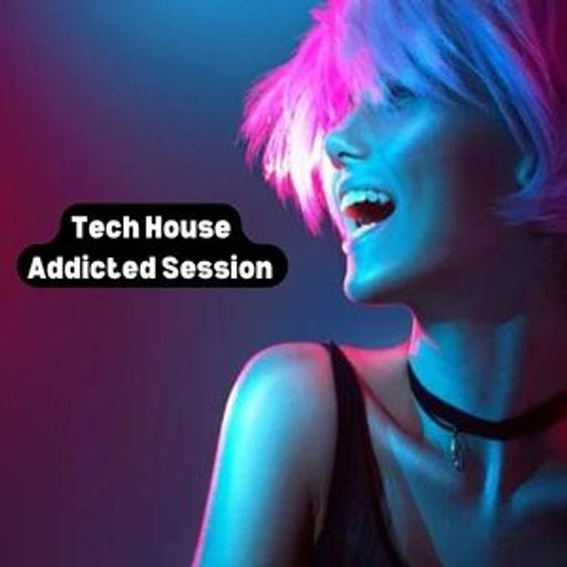 Tech House Addicted Session #153